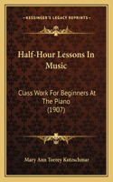 Half-Hour Lessons In Music