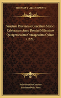 Sanctum Provinciale Concilium Mexici Celebratum Anno Domini Millessimo Quingentessimo Octuagessimo Quinto (1622)