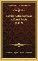 Tabule Astronomicae Alfonsi Regis (1492)