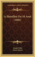 Le Bataillon Du 10 Aout (1881)