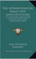 Das Altbabylonische Maass Und Gewichtssystem