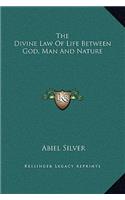 The Divine Law Of Life Between God, Man And Nature