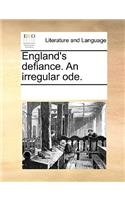 England's Defiance. an Irregular Ode.: (English)
