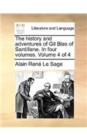 The History and Adventures of Gil Blas of Santillane. in Four Volumes. Volume 4 of 4