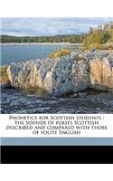 Phonetics for Scottish Students: The Sounds of Polite Scottish Described and Compared with Those of Polite English: (English)