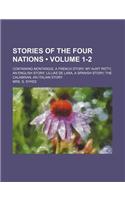 Stories of the Four Nations (Volume 1-2 ); Containing Montargis, a French Story My Aunt Patty, an English Story Lillias de Lara, a Spanish Story the C