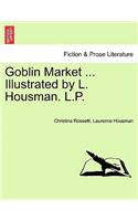 Goblin Market ... Illustrated by L. Housman. L.P.