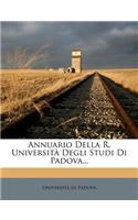 Annuario Della R. Università Degli Studi Di Padova...