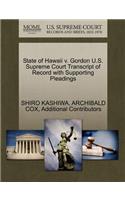 State of Hawaii V. Gordon U.S. Supreme Court Transcript of Record with Supporting Pleadings