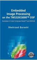 Embedded Image Processing on the Tms320c6000 DSP: Examples in Code Composer Studio and MATLAB