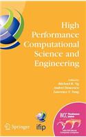 High Performance Computational Science and Engineering: Ifip Tc5 Workshop on High Performance Computational Science and Engineering (Hpcse), World Computer Congress, August 2227, 2004, Toulouse, France: (International Federation for Information Processing)