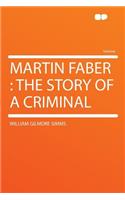 Martin Faber: The Story of a Criminal
