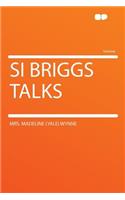 Si Briggs Talks: (English)