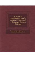 A Class at Professor Cizek's: Subject--Autumn - Primary Source Edition