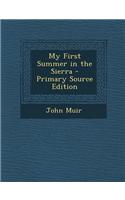 My First Summer in the Sierra - Primary Source Edition