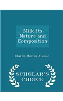 Milk Its Nature and Composition - Scholar's Choice Edition