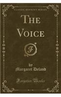 The Voice (Classic Reprint)