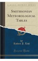 Smithsonian Meteorological Tables (Classic Reprint)