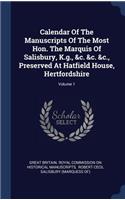 Calendar Of The Manuscripts Of The Most Hon. The Marquis Of Salisbury, K.g., &c. &c. &c., Preserved At Hatfield House, Hertfordshire; Volume 1