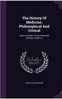 History Of Medicine, Philosophical And Critical