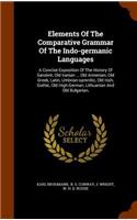 Elements Of The Comparative Grammar Of The Indo-germanic Languages