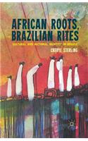 African Roots, Brazilian Rites: Cultural and National Identity in Brazil