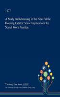 A Study on Rehousing in the New Public Housing Estates: Some Implications for Social Work Practice.
