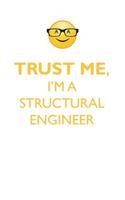 TRUST ME, I'M A STRUCTURAL ENGINEER AFFIRMATIONS WORKBOOK Positive Affirmations Workbook. Includes