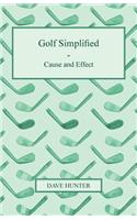 Golf Simplified - Cause And Effect