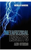 Metafizzical Essays and Others