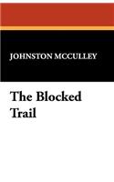 The Blocked Trail: (English)