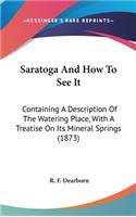 Saratoga And How To See It