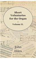 Short Voluntaries for the Organ - Volume II.