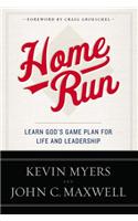 Home Run: Learn God's Game Plan for Life and Leadership: Learn God's Game Plan for Life and Leadership