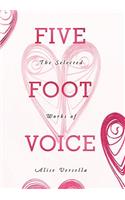 Five Foot Voice: The Selected Works of Alise Versella