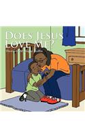 Does Jesus Love Me?