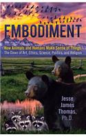 Embodiment, How Animals and Humans Make Sense of Things