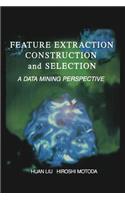 Feature Extraction, Construction and Selection