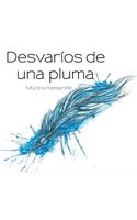 Desvaríos de una pluma: (Spanish)