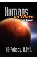 Humans on Mars (and Beyond)