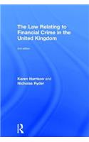 The Law Relating to Financial Crime in the United Kingdom