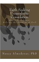 Faith Seeking Unspeakable Consolation