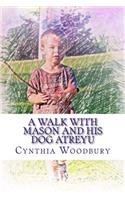 A Walk with Mason and His Dog Atreyu: (English)