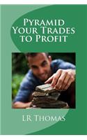 Pyramid Your Trades to Profit