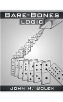 Bare-Bones Logic: An Introduction to Logic