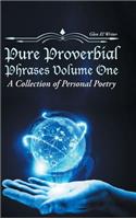 Pure Proverbial Phrases Volume One