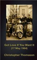 Got Love If You Want It: 17 May 1964(English)