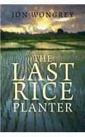 The Last Rice Planter
