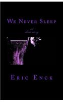 We Never Sleep: A Short Story
