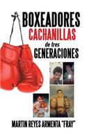 Boxeadores cachanillas de tres generaciones